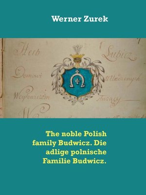 cover image of The noble Polish family Budwicz. Die adlige polnische Familie Budwicz.